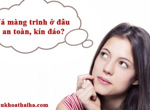 địa chỉ vá màng trinh ở đâu an toàn, kín đáo