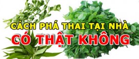 cách phá thai tại nhà (tự nhiên) bằng mẹo dân gian